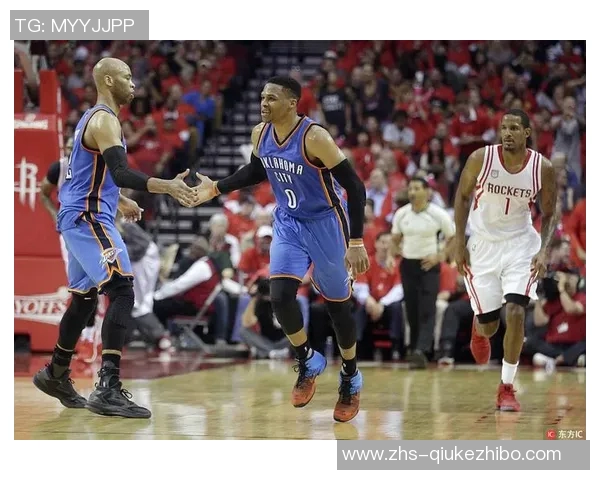 火箭与雷霆激战正酣精彩直播全程回顾与分析尽在此处 火箭与雷霆激战正酣精彩直播全程回顾与分析尽在此处